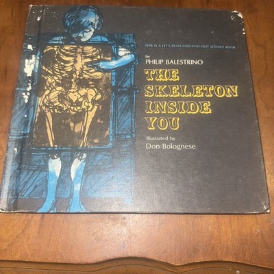 THE SKELETON INSIDE YOU By Philip Balestrino & Don Bolognese - Hardcover *VG+*