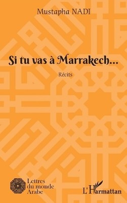 Si tu vas Marrakech...: R?cits by Nadi Mustapha (French) Paperback Book