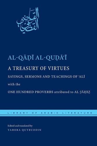A Treasury of Virtues – Sayings, Sermons, and Teachings of `Ali, with the One H…