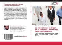 La InsercióN De La Mujer En El Mercado Laboral Del Sector Empresarial Marco Anto