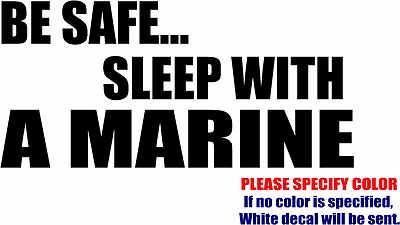 Vinyl Decal Sticker - Be Safe Sleep with a Marine Car Truck Bumper JDM Fun 12''