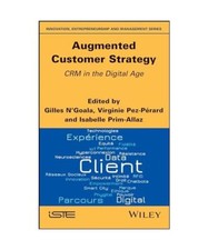 Augmented Customer Strategy: Crm in the Digital Age