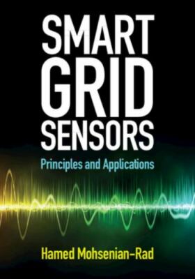 Smart Grid Sensors : Principles and Applications, Hardcover by Mohsenian-rad,...