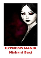 Nishant Baxi | Hypnosis Mania | Taschenbuch | Englisch | Epubli