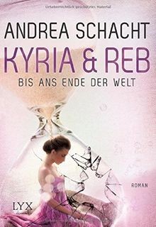 Kyria  Reb - Bis ans Ende der Welt von Schacht, Andrea | Buch | Zustand gut