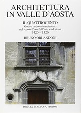 Architettura in Valle d'Aosta. Il Quattrocento - Bruno Orlandoni [1996]