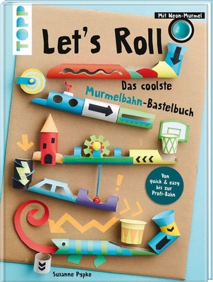 Let's Roll - Das coolste Murmelbahn-Bastelbuch Mit Neon-Murmel