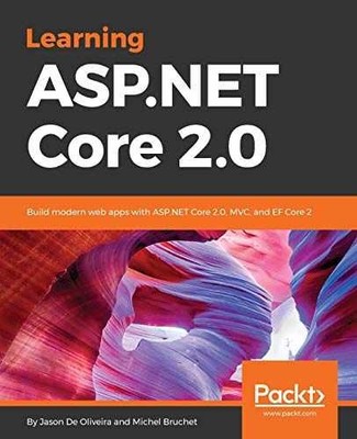 Learning ASP.NET Core 2.0: - Paperback, by Oliveira Jason de; - Acceptable n