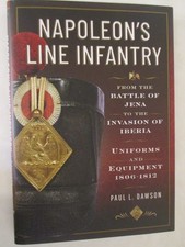Napoleon's Line Infantry - from the Battle of Jena to the Invasion of Iberia