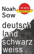Deutschland Schwarz Weiß von Noah Sow (2018,...