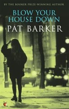 Blow Your House Down Paperback Pat Barker