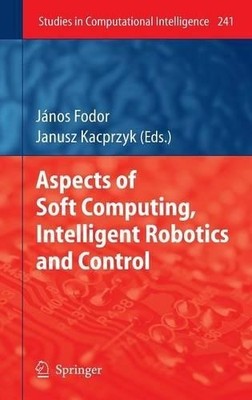 Aspekte von Soft Computing, intelligenter Robotik und Steuerung - 9783642036323