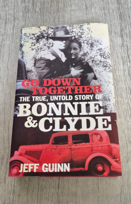 Go Down Together Jeff Guinn Bonnie Clyde True Crime USA Rare Large Print 847 pa