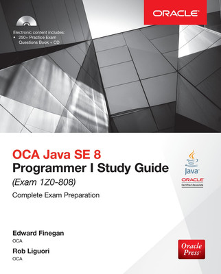 OCA Java SE 8 Programmer I Study Guide (Exam 1Z0-808) - Product Bundle Fineg...