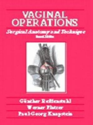 Vaginal Operations : Surgical Anatomy and Technique by Paul-Georg Knapstein,...