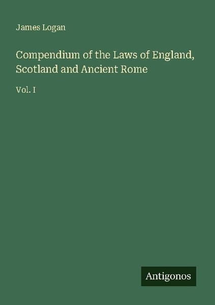 Compendium Of The Laws Of England, Scotland And Ancient Rome James Logan-image