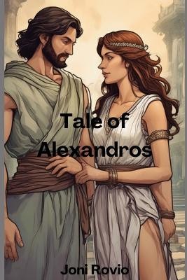 The Tale of Alexandros By Joni Rovio - New Copy - 9798883314567