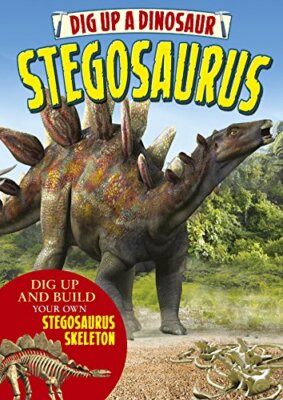 Dig Up a Dinosaur: Stegosaurus By Arcturus Publishing
