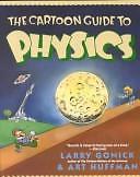 Cartoon Guide to Physics by Larry Gonick