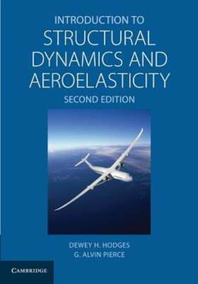 Introduction to Structural Dynamics and Aeroelasticity by Dewey H. Hodges: Used