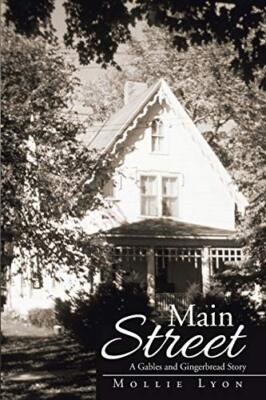 Main Street: A Gables and Gingerbread Story                                    