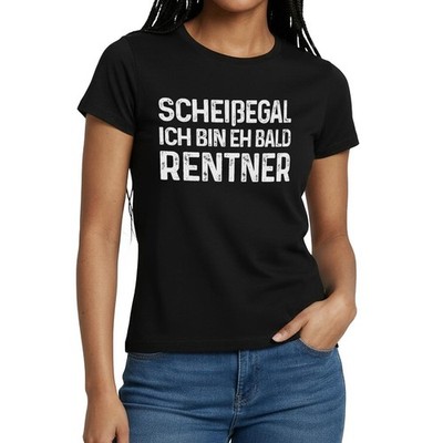 Egal Ich Bin Eh Bald Rentner Geschenk Zur Rente Frauen T-Shirt