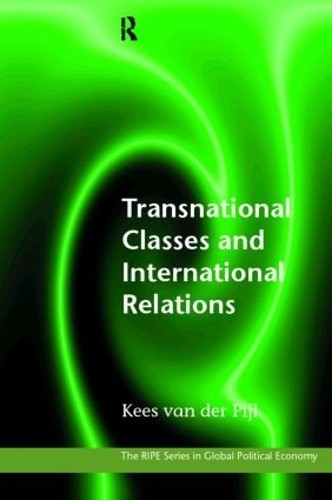 Transnational Classes and International Relations by Kees Van... - 9780415192019