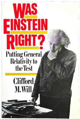 WAS EINSTEIN RIGHT? PUTTING GENERAL RELATIVITY TO TEST PAPERBACK BOOK - PHYSICS