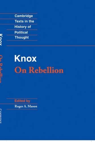 Knox: On Rebellion by John Knox, Roger A. Mason - 9780521390897