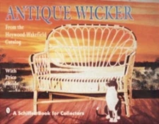 Antique Wicker: From the Heywood-Wakefield Catalog by Schiffer Publishing Ltd
