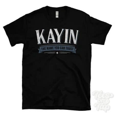 KAYIN THE NAME YOU CAN TRUST T-SHIRT mens & womens novelty family gift idea