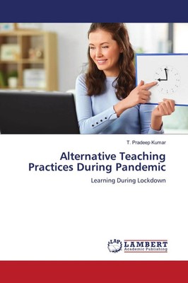 T. Pradeep Kumar | Alternative Teaching Practices During Pandemic | Taschenbuch
