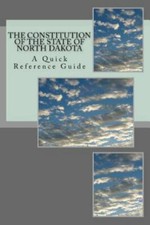 Constitution of the State of North Dakota : A Quick Reference Guide, Paperbac...