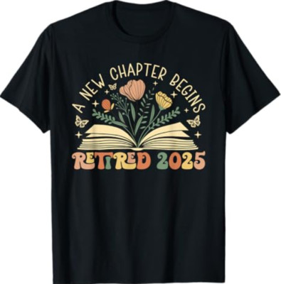 Retired 2025 A New Chapter Begins Retirement Teacher Women T-Shirt