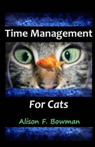Time Management for Cats by Bowman, Alison F., Like New Used, Free shipping i...
