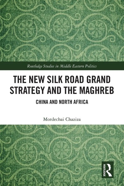 Mordechai Chaziza | The New Silk Road Grand Strategy And The Maghreb | Buch-image