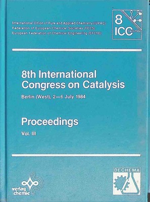 8th International Congress on Catalysis - VOL. III: New methods in catalysis res
