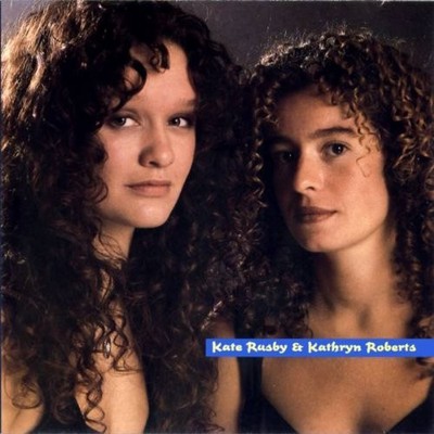 Kate Rusby & Kathryn Roberts - Kate Ru... - Kate Rusby & Kathryn Roberts CD 0WVG