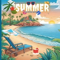 Bold AND Easy Summer Coloring Book: FUN & Relaxation FOR Kids 85