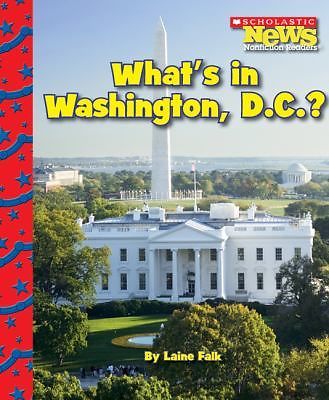 What's in Washington, D.C.? (Scholastic News Nonfiction Readers: American Symbo