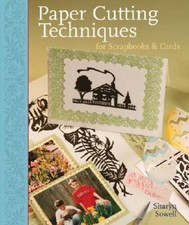 Paper Cutting Techniques for Scrapbooks  Cards - Hardcover - GOOD