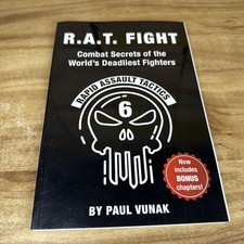 R.A.T. FIGHT Combat Secrets of the World's Deadliest Fighters Paul Vunak RAT PB