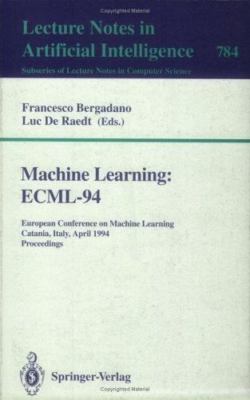 Machine Learning: ECML-94: European Conference on Machine Learning, Catania,...