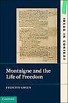 Montaigne Life Freedom Ideas Context Dr Felicity Green Hardcover 9781107024397