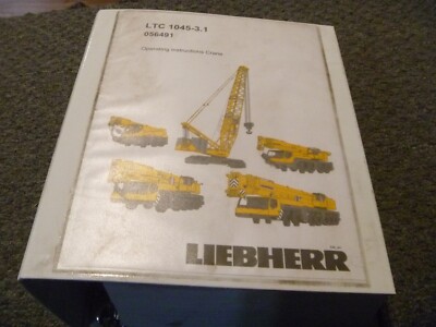 Liebherr LTC 1045-3.1 Mobile Crane Owner Operator Instruction Manual 056491 xz