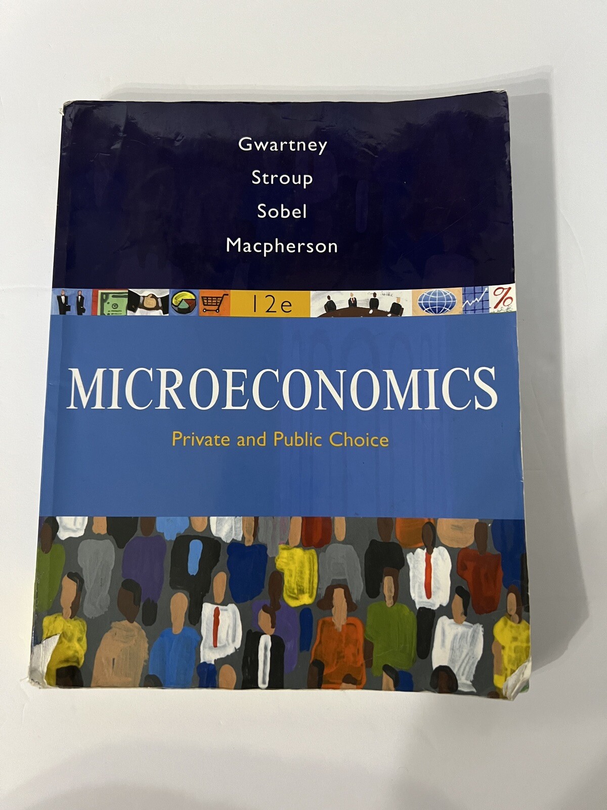 Microeconomics: Private and Public Choice - Gwartney, Stroup, Sobel, Macpherson 9780324580204| eBay