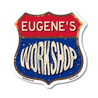 Eugene's Workshop Shield Shaped Sign Weather Resistant Crafted in the USA