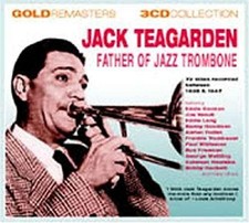 Father of Jazz Trombone - Teagarden, Jack
