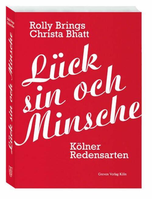 Lück Sin Och Minsche | Rolly Brings | Kölner Redensarten | Taschenbuch