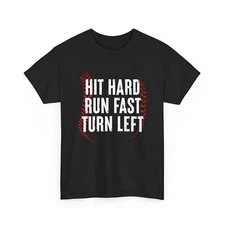 Baseball Shirt, Hit Hard Run Fast Turn Left Baseball Shirt, Baseball Fans Shirt